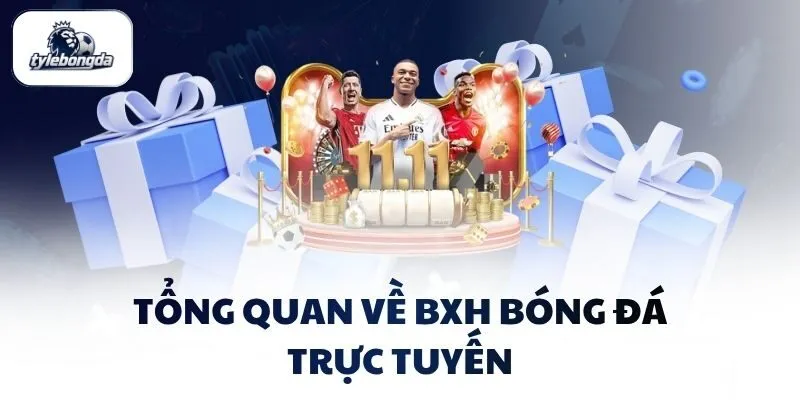 Tổng quan về BXH bóng đá trực tuyến